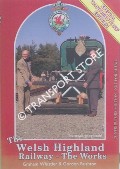 Book cover of The Welsh Highland Railway including The Works by WHISTLER, Graham & RUSHTON, Gordon